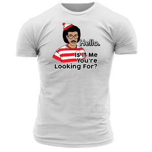 Is It Me You're Looking For T Shirt