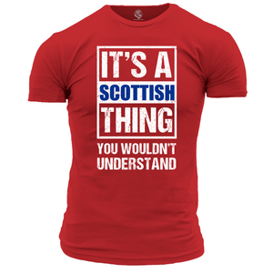 It's A Scottish Thing T Shirt