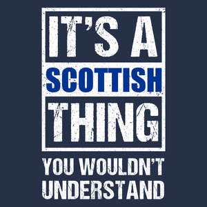 It's A Scottish Thing T Shirt