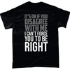Its Ok If You Disagree Unisex T Shirt