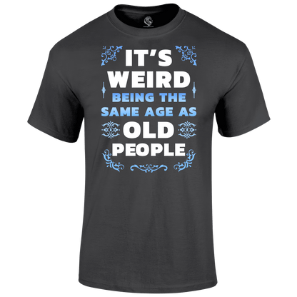 Its Weird T Shirt