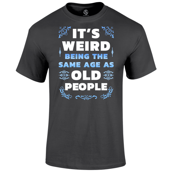 Its Weird T Shirt