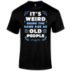Its Weird T Shirt