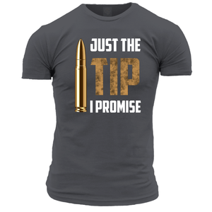 Just The Tip I Promise Unisex T Shirt