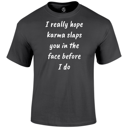 Karma Slap T Shirt