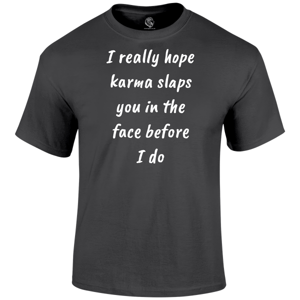 Karma Slap T Shirt