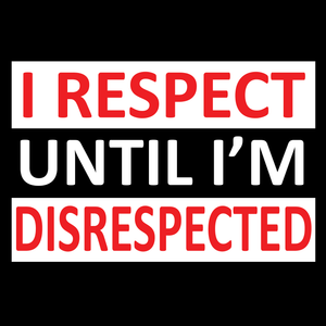 l Respect T Shirt