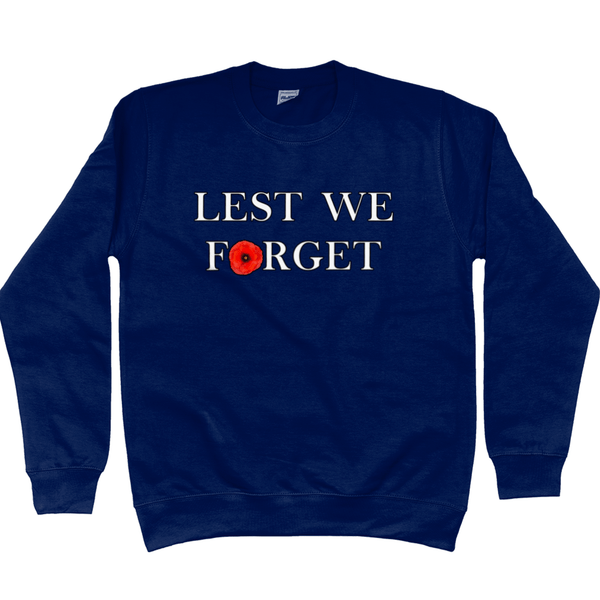 Lest We Forget Sweatshirt
