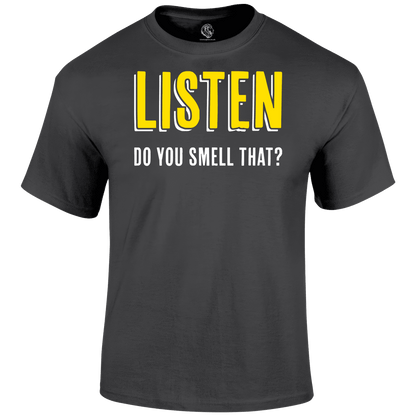 Listen And Smell T Shirt
