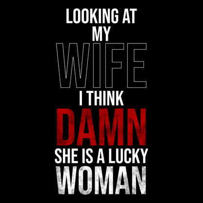 Looking At My Wife T Shirt