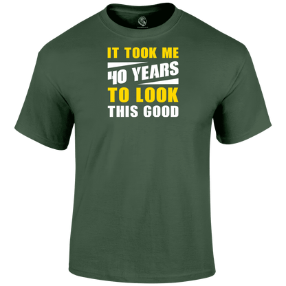 Looking Good 40 T Shirt
