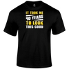 Looking Good 40 T Shirt