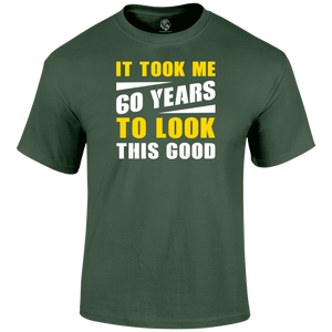 Looking Good 60 T Shirt