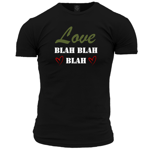 Love Blah Blah Blah T Shirt