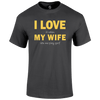 Funny Golf Shirt I Love My Wife