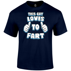 Love To Fart T Shirt