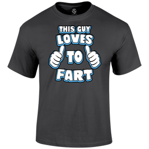 Love To Fart T Shirt