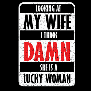 Funny T Shirt Lucky Wife Quote 