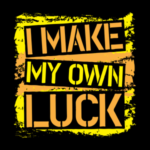 Make My Own Luck T Shirt