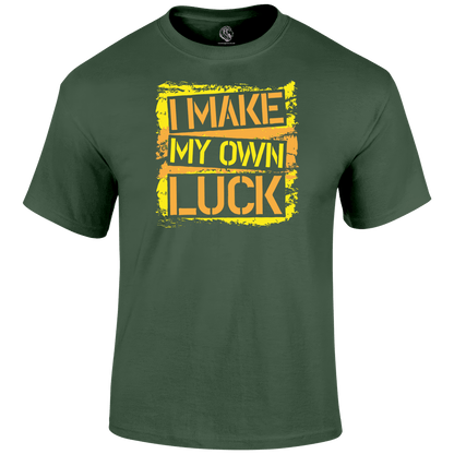 Make My Own Luck T Shirt