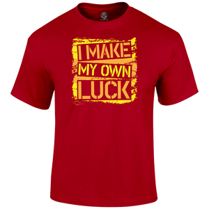 Make My Own Luck T Shirt