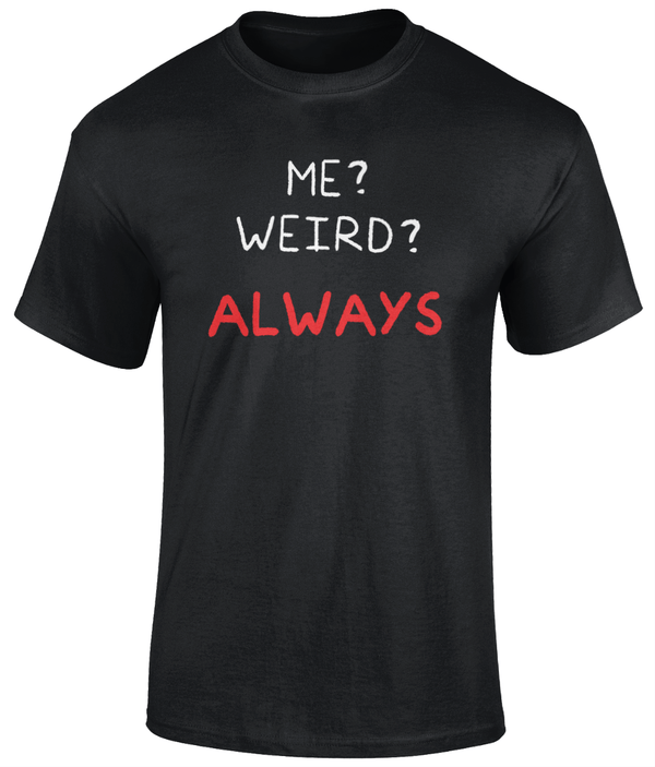 Me Weird T Shirt
