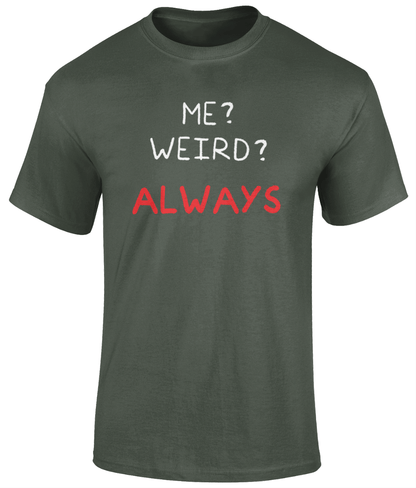 Me Weird T Shirt