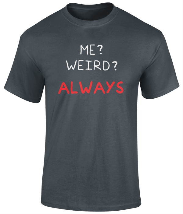 Me Weird T Shirt