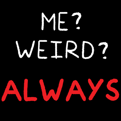 Me Weird T Shirt