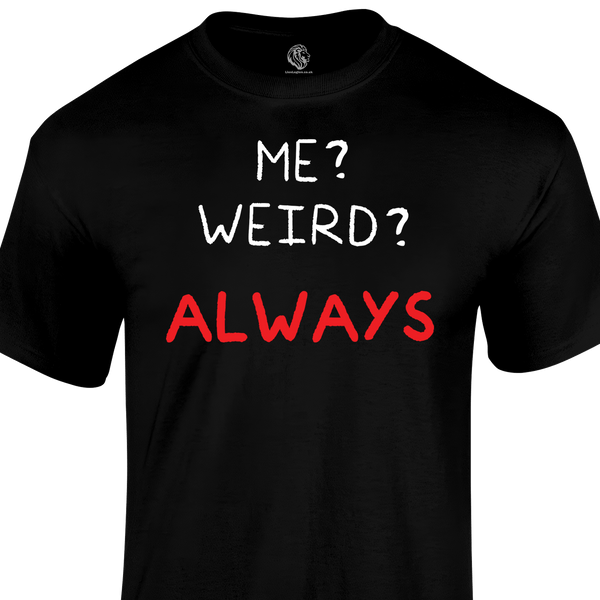 Me Weird T Shirt
