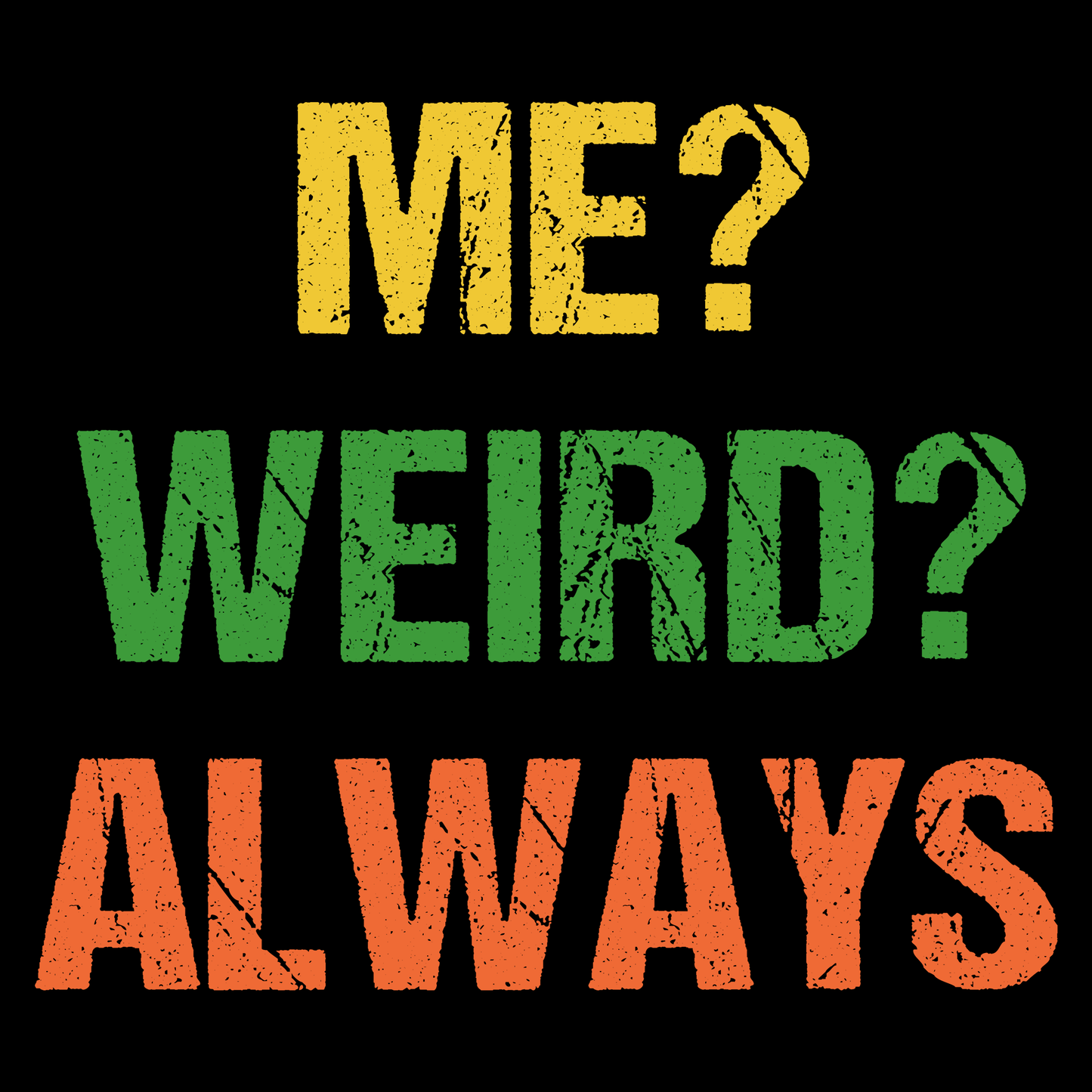 Me Weird T Shirt