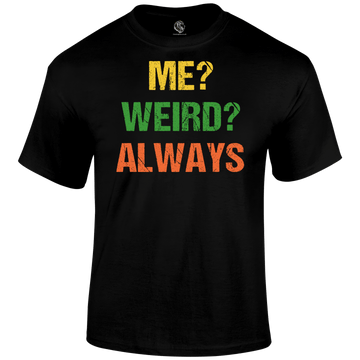 Me Weird T Shirt