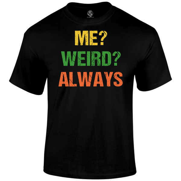 Me Weird T Shirt