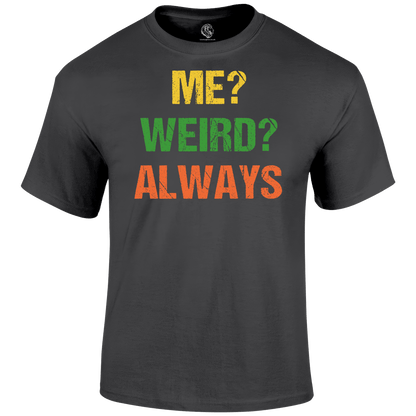 Me Weird T Shirt