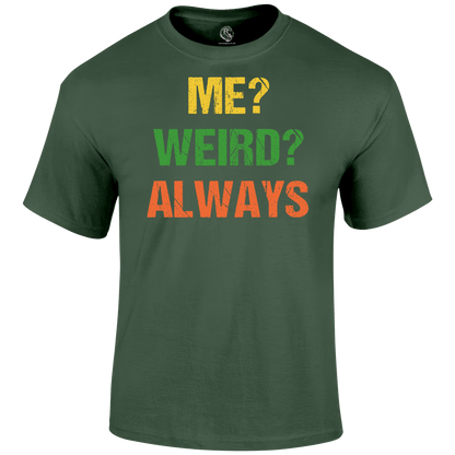 Me Weird T Shirt