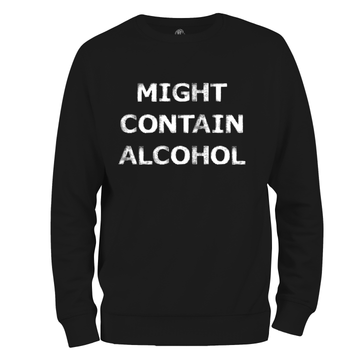 Might Contain Alcohol Sweatshirt