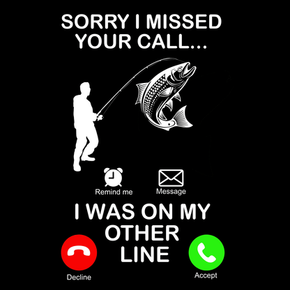 Funny Fishing T Shirt missed call
