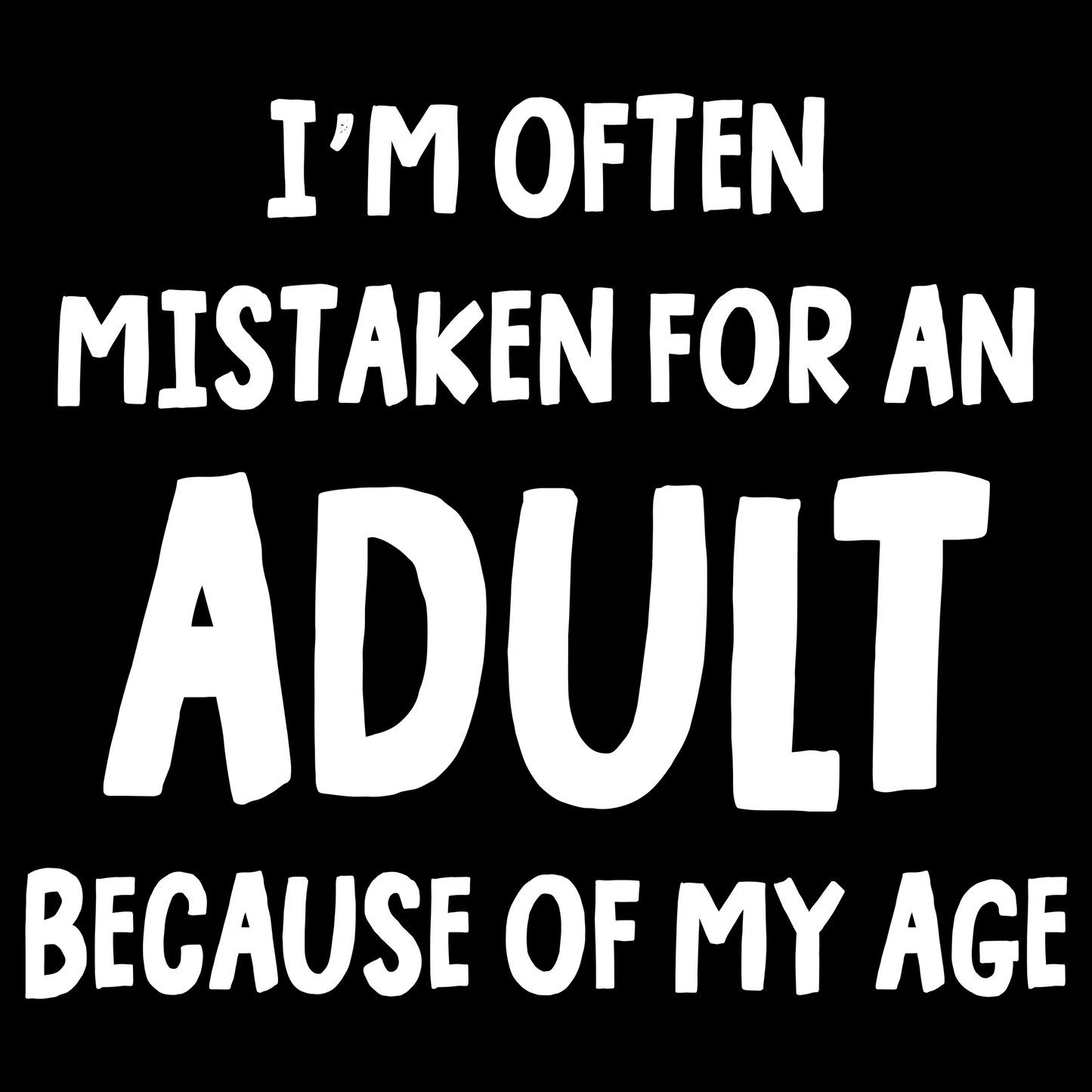Mistaken For An Adult T Shirt