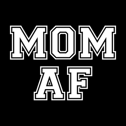 MOM AF T Shirt