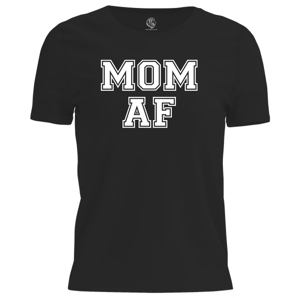 MOM AF T Shirt