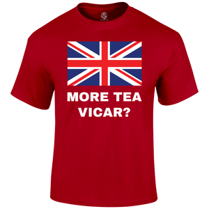 More Tea Vicar T Shirt