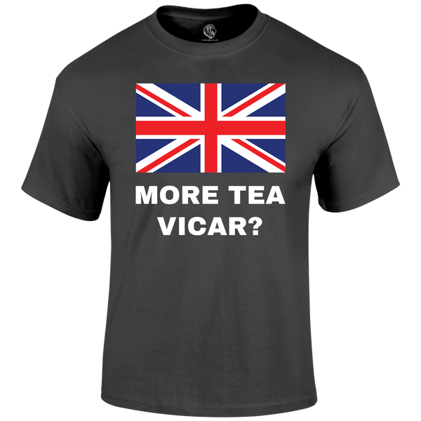 More Tea Vicar T Shirt