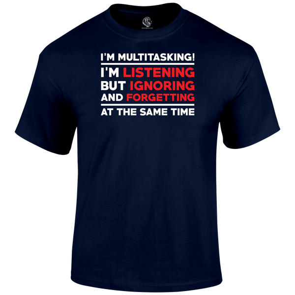 funny t shirt I'm Multitasking