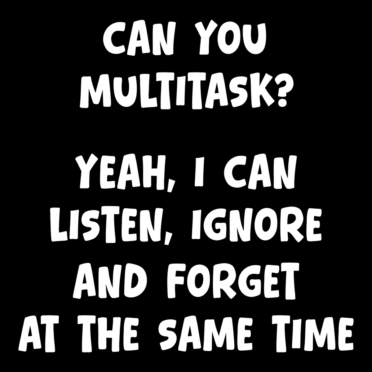 Can You Multitask T Shirt