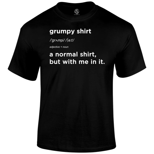 My Grumpy Shirt T Shirt