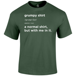 My Grumpy Shirt T Shirt