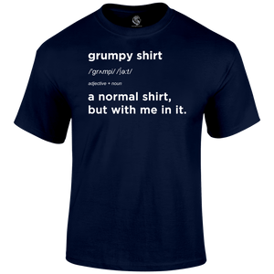 My Grumpy Shirt T Shirt