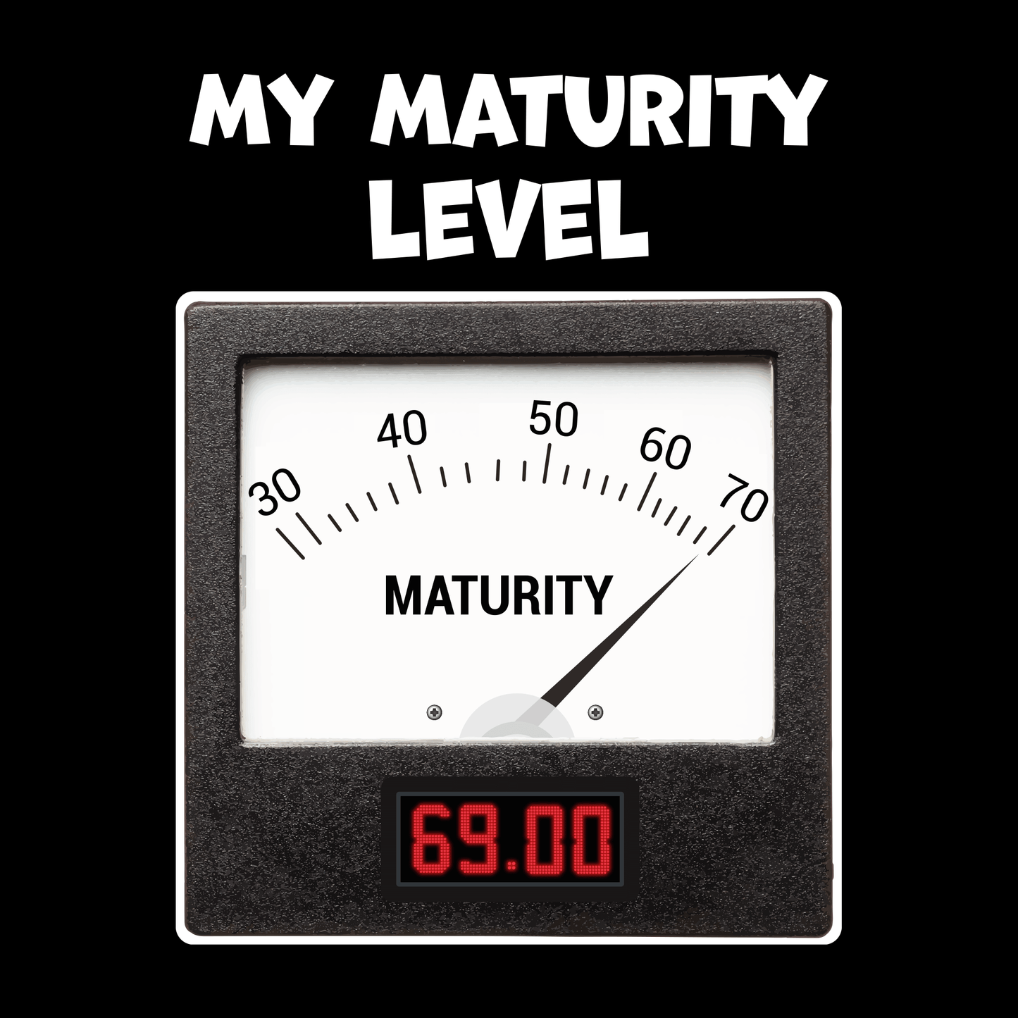 My Maturity T Shirt