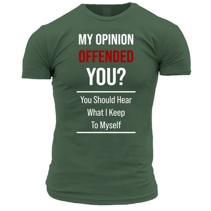 My Opinion Offended You? Unisex T Shirt