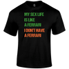 My Sex Life T Shirt